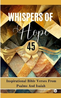 Whispers Of Hope 45 Inspirational Bible Verses From Psalms And Isaiah by Yoktan, Yefet