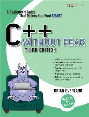 C++ Without Fear: A Beginner's Guide That Makes You Feel Smart by Overland, Brian