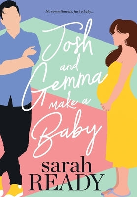 Josh and Gemma Make a Baby by Ready, Sarah