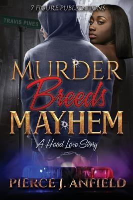 Murder Breeds Mayhem by Anfield, Pierce J.