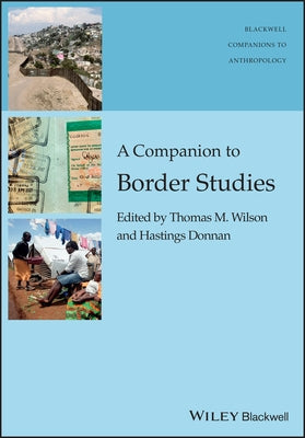 A Companion to Border Studies by Wilson, Thomas M.