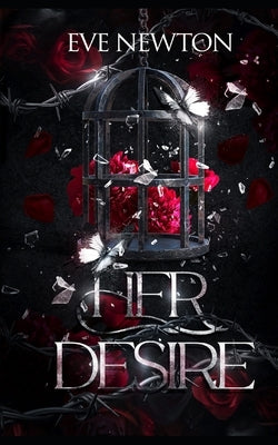 Her Desire: A Dark Whychoose Mafia Romance by Newton, Eve