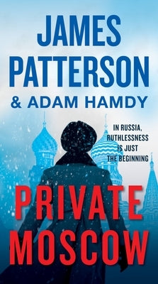 Private Moscow by Patterson, James