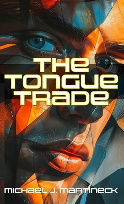 The Tongue Trade by Martineck, Michael J.