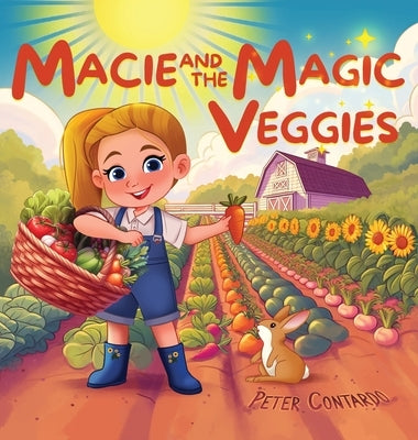 Macie and the Magic Veggies by Contardo, Peter