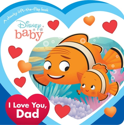 Disney Baby I Love You, Dad by Disney Books