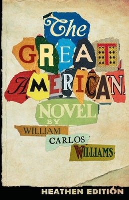 The Great American Novel (Heathen Edition) by Williams, William Carlos