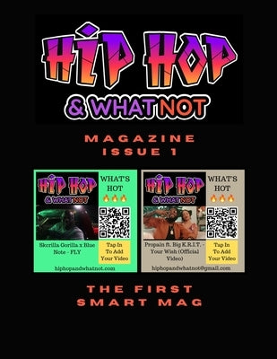 Hip Hop And Whatnot Magazine Issue 1 by Morrow, Deandre