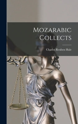 Mozarabic Collects by Hale, Charles Reuben