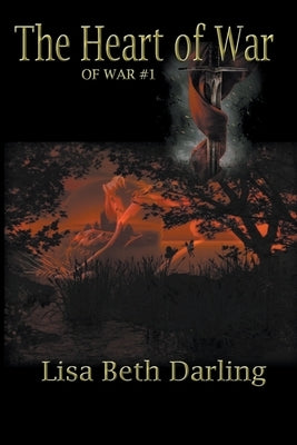 The Heart of War by Darling, Lisa Beth