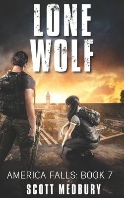 Lone Wolf: A Post-Apocalytpic Thriller by Medbury, Scott