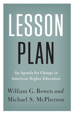 Lesson Plan: An Agenda for Change in American Higher Education by Bowen, William G.