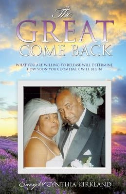 The Great Come Back by Kirkland, Evangelist Cynthia