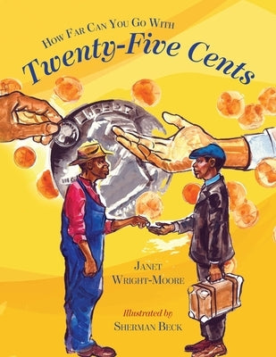 How Far Can You Go With Twenty-Five Cents? by Wright-Moore, Janet M.