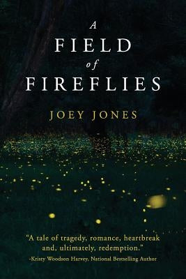 A Field of Fireflies by Jones, Joey