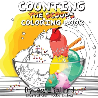 Counting the Scoops - Coloring Book by Ballard, Ava