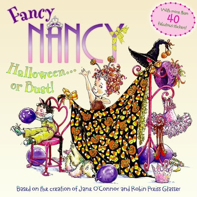 Fancy Nancy: Halloween...or Bust! [With 30+ Stickers and Cut-Out Door Hanger] by O'Connor, Jane