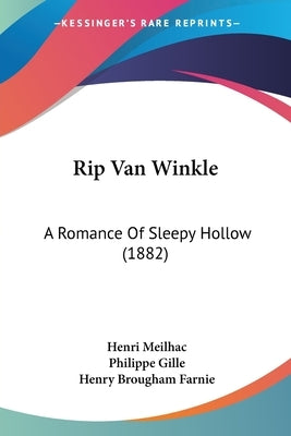 Rip Van Winkle: A Romance Of Sleepy Hollow (1882) by Meilhac, Henri