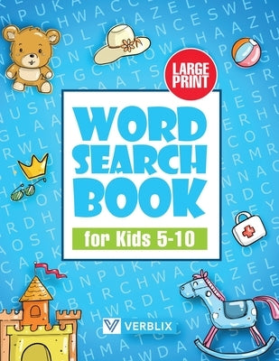 Word Search Book for Kids 5-10: Large Print Activity Book with Word Search Puzzles for Children and Beginners by Verblix