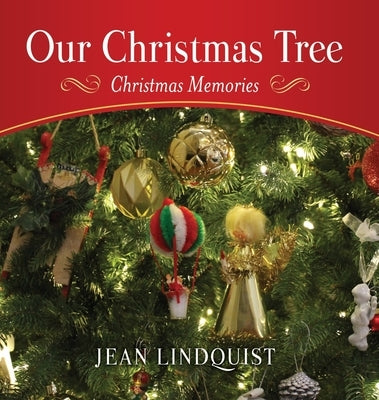 Our Christmas Tree: Christmas Memories by Lindquist, Jean