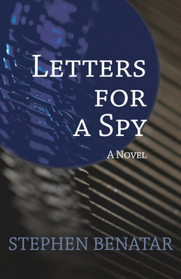 Letters for a Spy by Benatar, Stephen