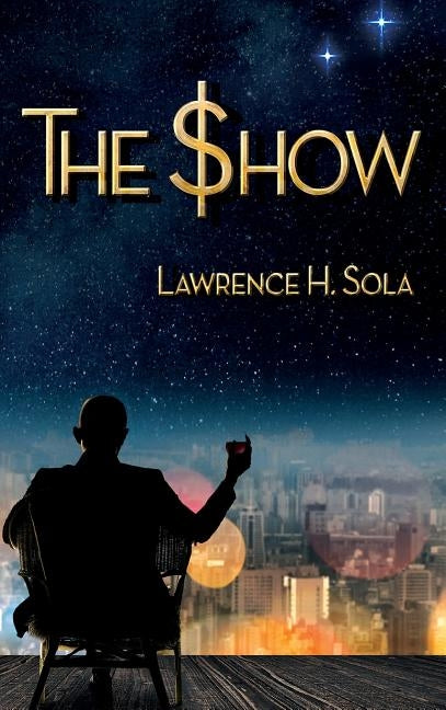 The Show by Sola, Lawrence H.