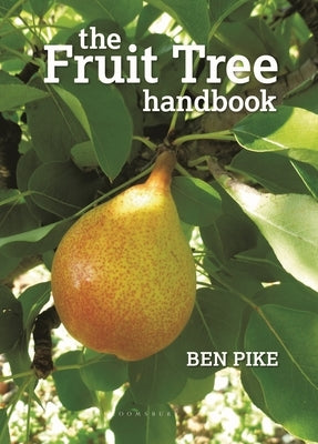 The Fruit Tree Handbook by Pike, Ben