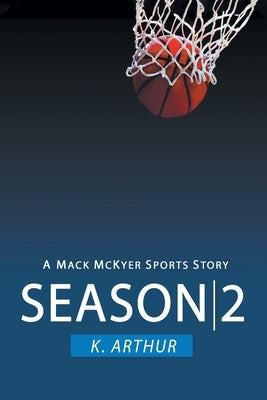 Season 2: A Mac McKyer Sports Story by Arthur, K.