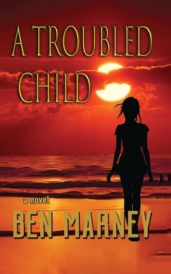 A Troubled Child by Marney, Ben