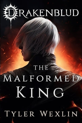 Drakenblud: The Malformed King (A Dark Fantasy Horror Novel) by Joldes, Ana