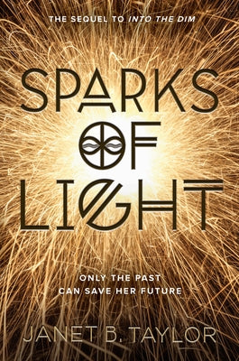 Sparks of Light by Taylor, Janet B.