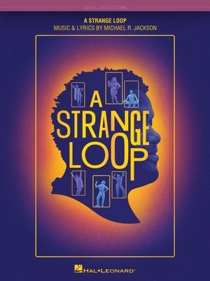 A Strange Loop: Vocal Selections - Music & Lyrics by Michael R. Jackson by Jackson, Michael R.