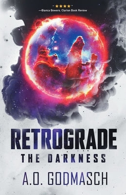 Retrograde: The Darkness by Godmasch, A. O.