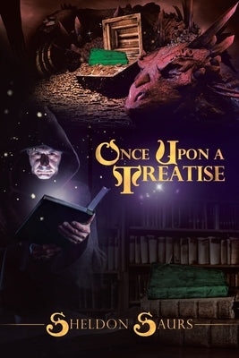 Once Upon a Treatise by Saurs, Sheldon