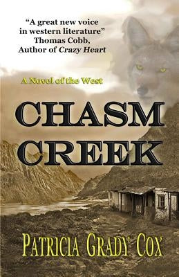 Chasm Creek: A Novel of the West by Cox, Patricia Grady