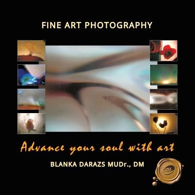 Advance Your Soul with Art: Fine Art Photography by Darazs Mudr DM, Blanka