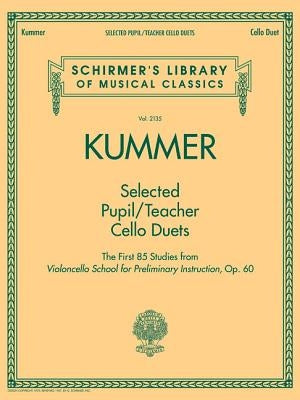 Selected Pupil/Teacher Cello Duets: Schirmer's Library of Musical Classics Vol. 2135 by Kummer, Friedrich August