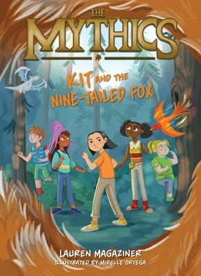 The Mythics #3: Kit and the Nine-Tailed Fox by Magaziner, Lauren