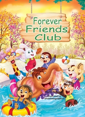 Forever Friends Club: A children's story book about how to make friends, feeling good about yourself, displaying positive emotions, feelings by Bhatnagar, Gaurav