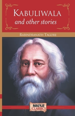 Kabuliwala and Other Stories by Tagore, Rabindranath