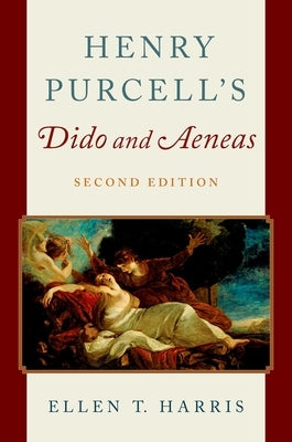 Henry Purcell's Dido and Aeneas by Harris, Ellen T.