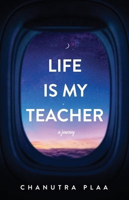 Life is My Teacher by Plaa, Chanutra