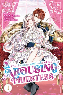 The Inconvenient Life of an Arousing Priestess, Volume 1 by Fujimine, Yamato