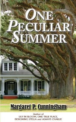 One Peculiar Summer by Cunningham, Margaret P.