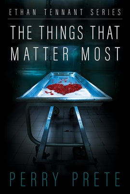 The Things That Matter Most by Prete, Perry