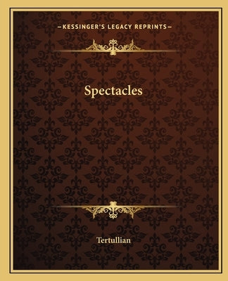 Spectacles by Tertullian