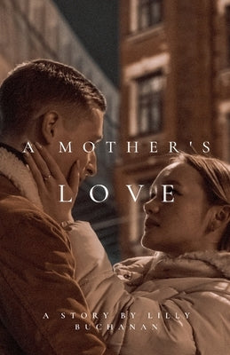 A Mother's Love by Buchanan, Lilly