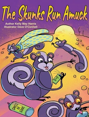 The Skunks Run Amuck by Harris, Kelly May