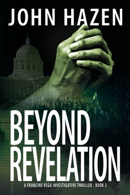 Beyond Revelation: A Francine Vega Investigative Thriller by Hazen, John