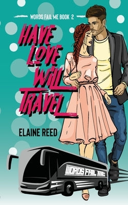 Have Love Will Travel by Reed, Elaine